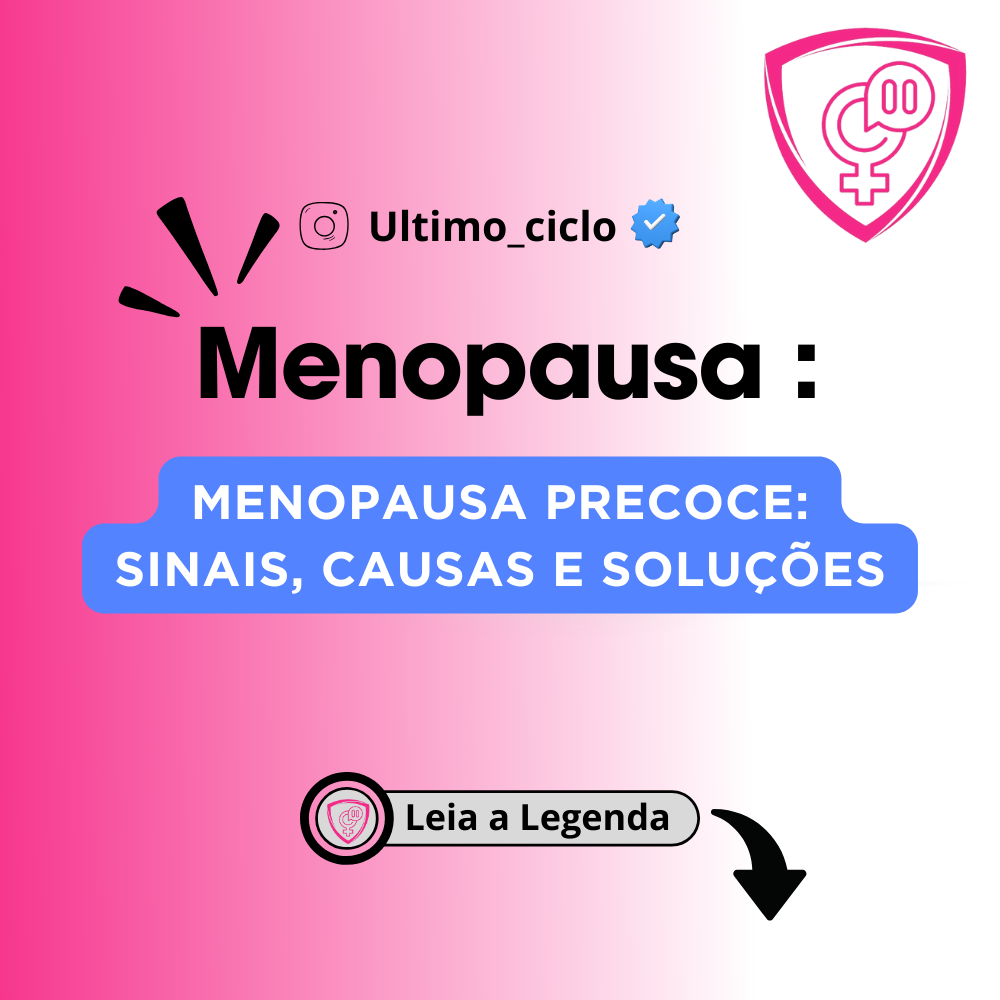 Menopausa Precoce Sinais Causas E Soluções 080324 0236